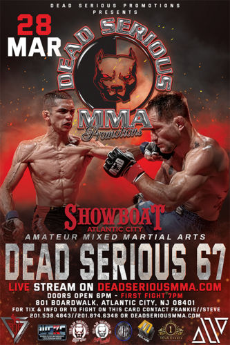 Dead Serious MMA Promotions Presents: Dead Serious 67 at The Showboat - March 28th, 2026 poster