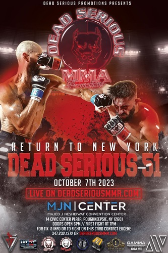 Dead Serious MMA Promotions Presents: Dead Serious 51 at the MJN Center October 7th poster