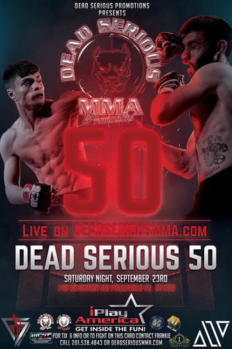 Dead Serious MMA Promotions Presents: Dead Serious 50 at iPlay America September 23rd poster